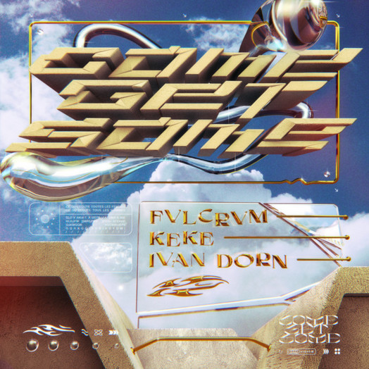 FVLCRVM, KeKe, Ivan Dorn / Come Get Some