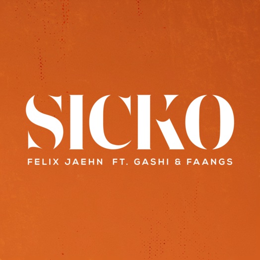 Felix Jaehn, GASHI, FAANGS / SICKO