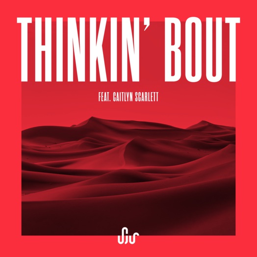 SJUR / Thinkin' Bout (feat. Caitlyn Scarlett)