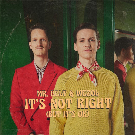 Mr. Belt & Wezol / It's Not Right (But It's Ok)