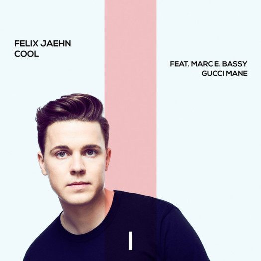 Felix Jaehn / Cool (feat. Marc E. Bassy, Gucci Mane)