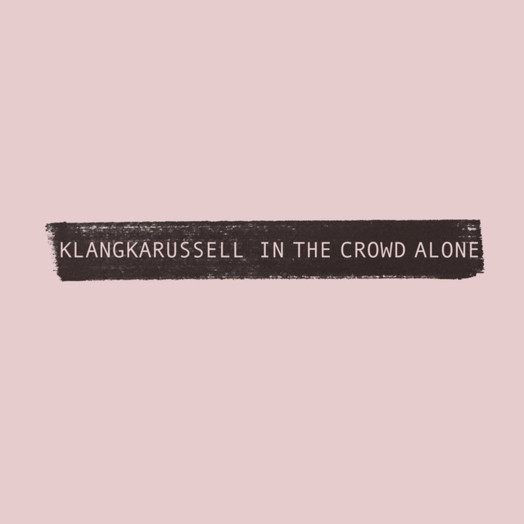 Klangkarussell / In the crowd alone