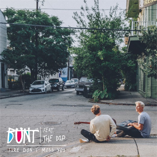 BUNT. / Sure don't miss you (feat. The Dip)