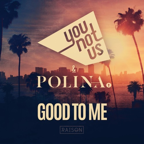 YOUNOTUS feat. Polina / Good to Me
