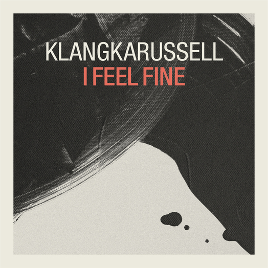 Klangkarussell / I Feel Fine